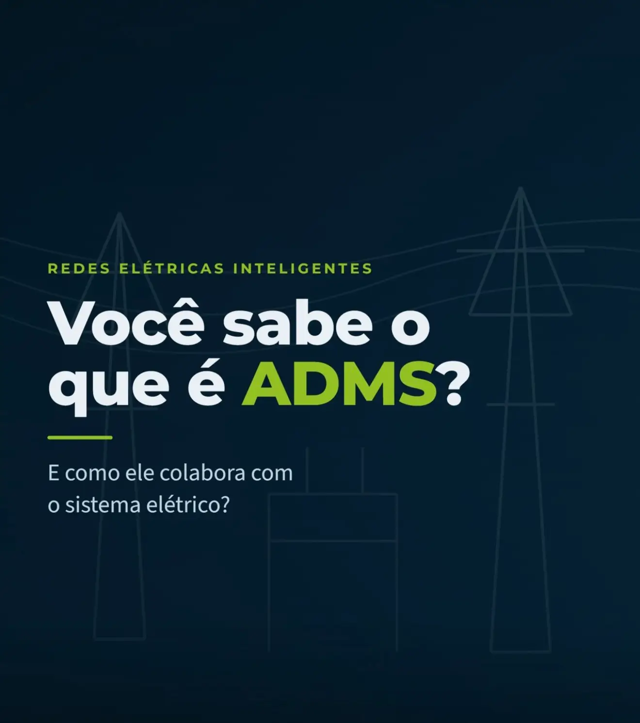 Você sabe o que é ADMS? Redes elétricas inteligentes e o sistema elétrico